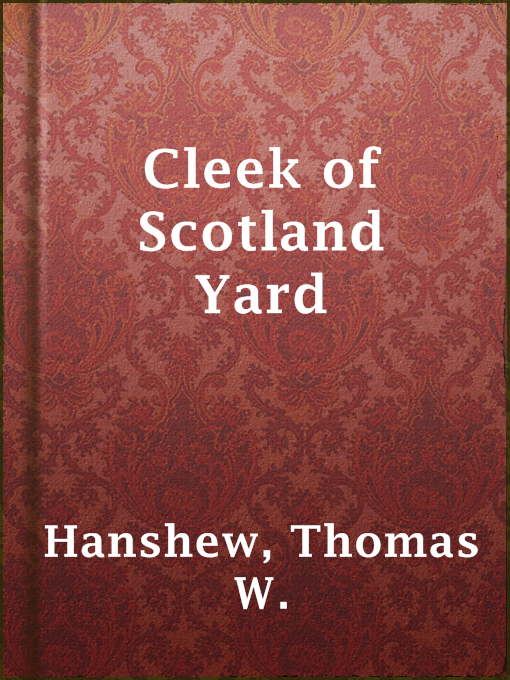 Title details for Cleek of Scotland Yard by Thomas W. Hanshew - Wait list